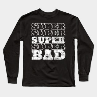 SuperBad Long Sleeve T-Shirt